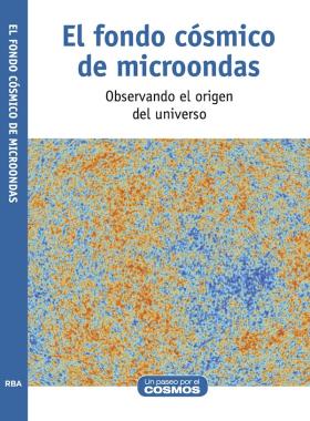 El fondo cósmico de microondas: observando el origen del Universo