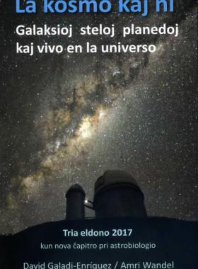 La kosmo kaj ni: galaksioj, steloj, planedoj kaj vivo en la universo