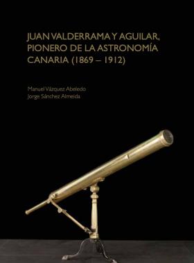 Juan Valderrama y Aguilar, pionero de la astronomía canaria (1869 - 1912)