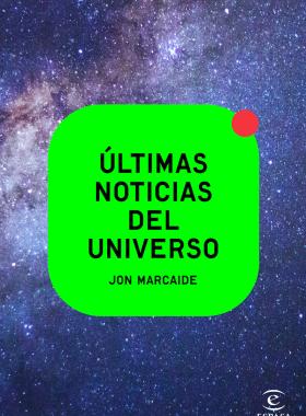 Últimas noticias del universo
